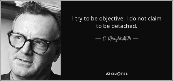 quote-i-try-to-be-objective-i-do-not-claim-to-be-detached-c-wright-mills-86-89-43